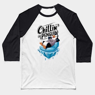 Chillin' Like a Penguin Baseball T-Shirt